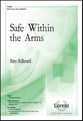 Safe Within the Arms SATB choral sheet music cover